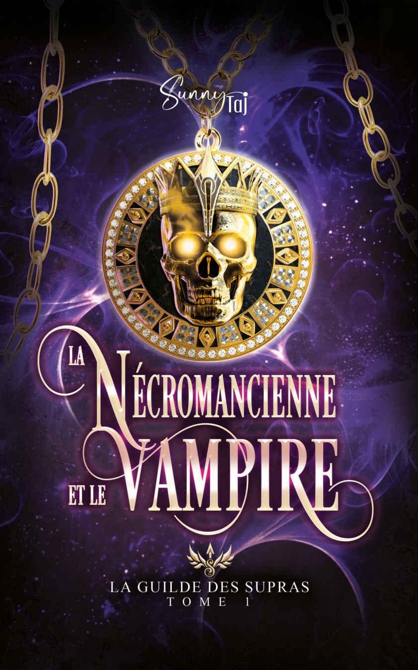 La Guilde des Supras: T1 : Nécromancienne & Vampire (French Edition)